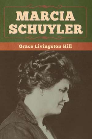 Marcia Schuyler de Grace Livingston Hill