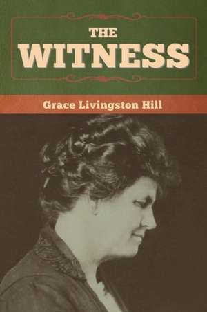 The Witness de Grace Livingston Hill