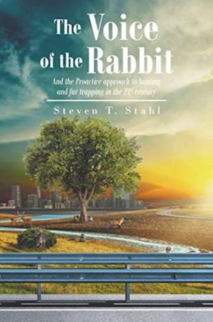 The Voice of the Rabbit de Steven T. Stahl