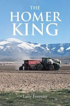 The Homer King de Larry Fournier