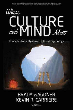 Where Culture and Mind Meet de Kevin R. Carriere