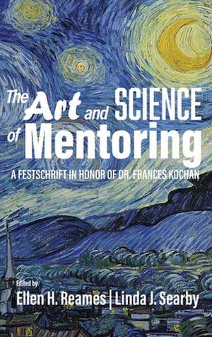 The Art and Science of Mentoring de Ellen H. Reames