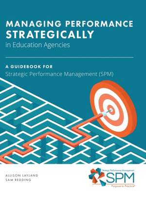 Managing Performance Strategically in Education Agencies de Allison Layland