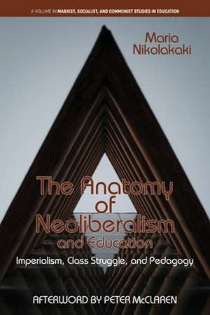 The Anatomy of Neoliberalism and Education de Maria Nikolakaki