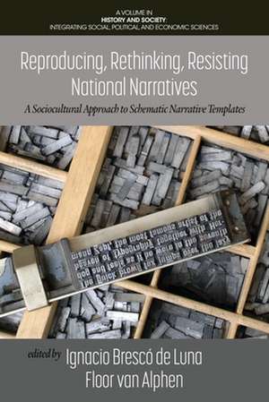 Reproducing, Rethinking, Resisting National Narratives de Floor van Alphen