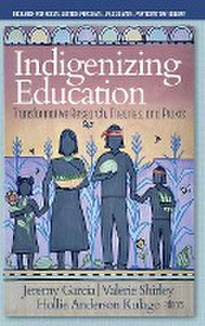 Indigenizing Education de Jeremy Garcia