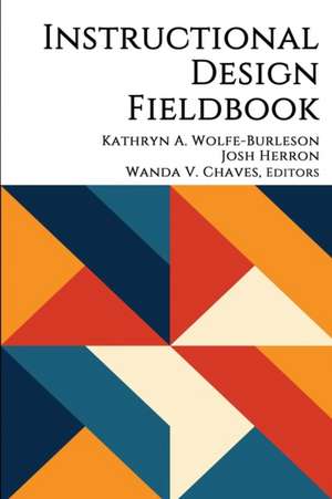 Instructional Design Fieldbook de Kathryn A. Wolfe-Burleson