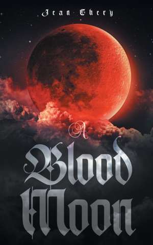 A Blood Moon de Jean Chery