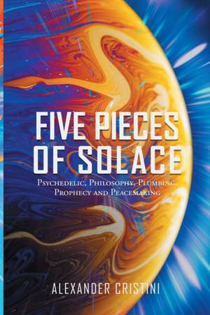 Five Pieces Of Solace de Alexander Cristini