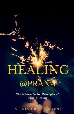 HEALING@PRANA de Shirish R.