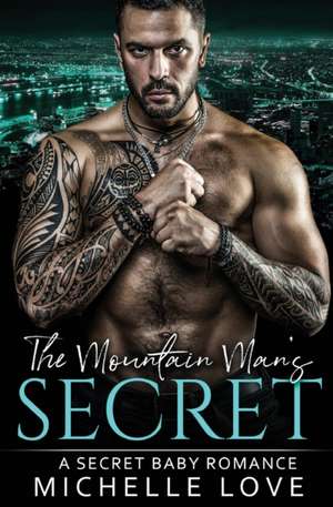 The Mountain Man's Secret de Michelle Love