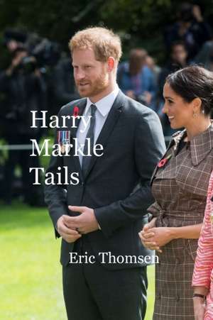 Harry Markle Tails de Eric Thomsen