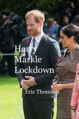 Harry Markle Lockdown de Eric Thomsen
