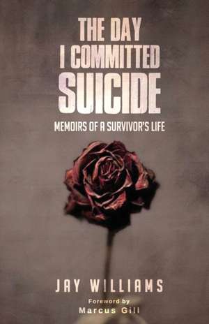 The Day I Committed Suicide de Jay Williams