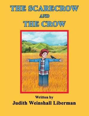 The Scarecrow and the Crow de Judith Weinshall Liberman