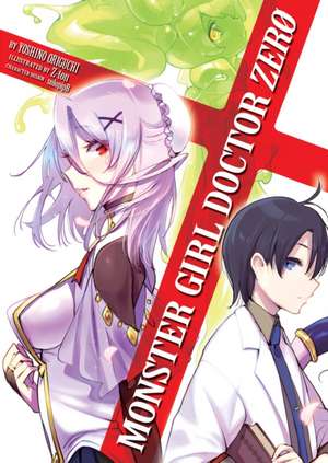 Monster Girl Doctor Zero (Light Novel) de Yoshino Origuchi