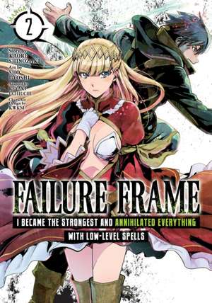 Failure Frame: I Became the Strongest and Annihilated Everything with Low-Level Spells (Manga) Vol. 2 de Kaoru Shinozaki