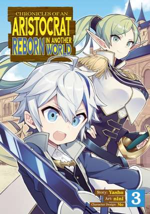 Chronicles of an Aristocrat Reborn in Another World (Manga) Vol. 3 de Yashu