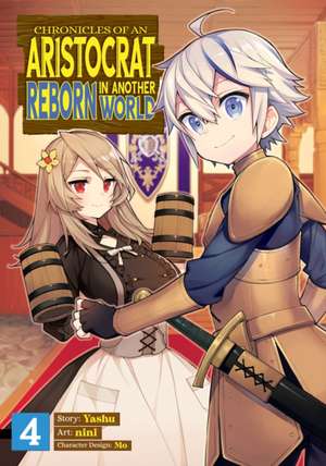 Chronicles of an Aristocrat Reborn in Another World (Manga) Vol. 4 de Yashu