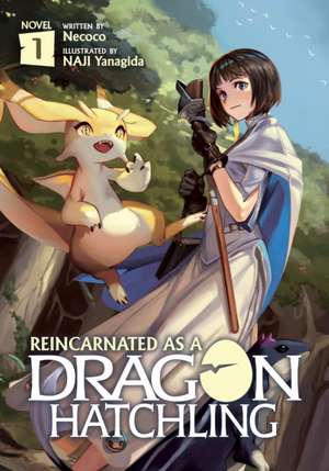 Reincarnated as a Dragon Hatchling (Light Novel) Vol. 1 de Necoco