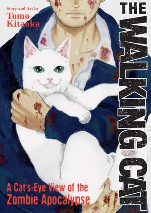 The Walking Cat: A Cat's-Eye-View of the Zombie Apocalypse (Omnibus Vol. 1-3) de Tomo Kitaoka