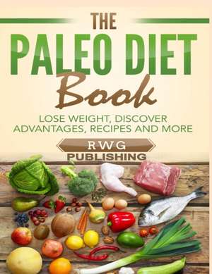 The Paleo Diet Book (Full Color) de Rwg