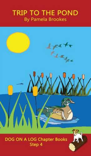 Trip To The Pond Chapter Book de Pamela Brookes