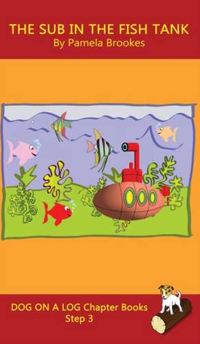 The Sub In The Fish Tank Chapter Book de Pamela Brookes