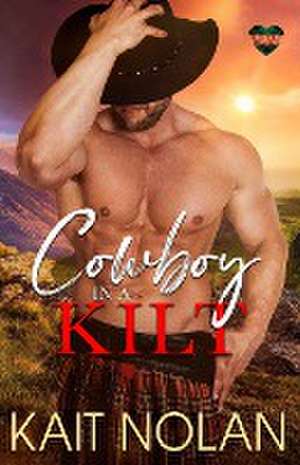 Cowboy in a Kilt de Kait Nolan