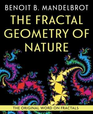 The Fractal Geometry of Nature de Benoit B. Mandelbrot