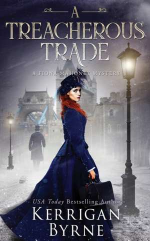 A Treacherous Trade de Kerrigan Byrne