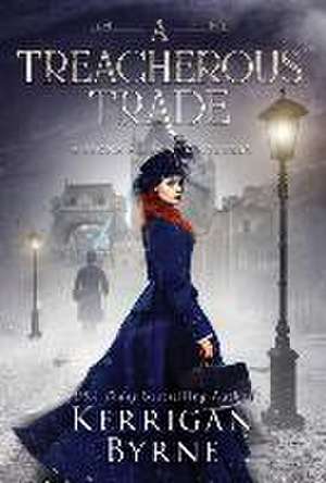 A Treacherous Trade de Kerrigan Byrne