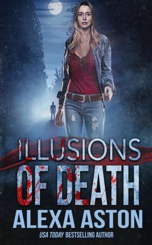 Illusions of Death de Alexa Aston