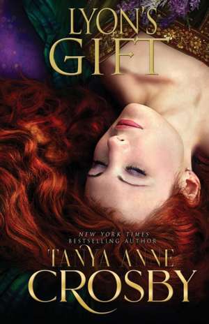 Lyon's Gift de Tanya Anne Crosby