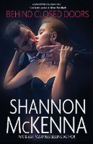 Behind Closed Doors de Shannon Mckenna