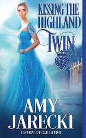 Kissing the Highland Twin de Amy Jarecki