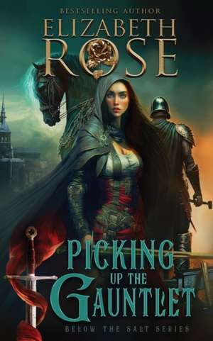 Picking Up the Gauntlet de Elizabeth Rose