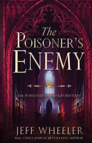 The Poisoner's Enemy de Jeff Wheeler