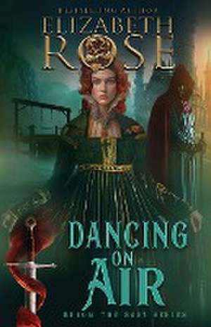 Dancing on Air de Elizabeth Rose