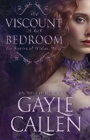 The Viscount in her Bedroom de Gayle Callen