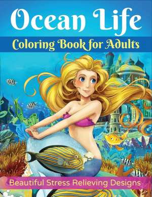 Ocean Life Coloring Book for Adults de Ew Coloring Books