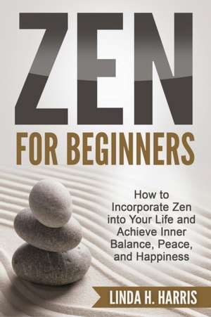 Zen for Beginners de Linda H. Harris