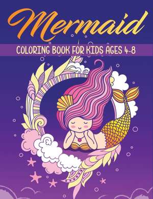 Mermaid Coloring Book for Kids Ages 4-8 de Ew Coloring Books