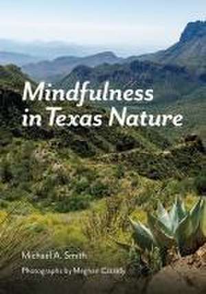 Mindfulness in Texas Nature de Michael A. Smith