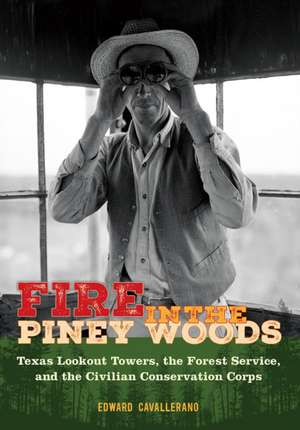 Fire in the Piney Woods de Edward Cavallerano