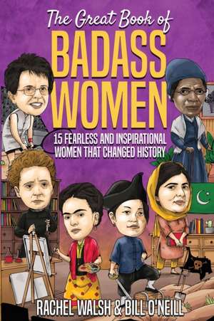 The Great Book of Badass Women de Bill O'Neill