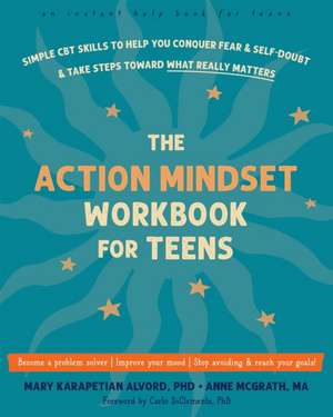 The Action Mindset Workbook for Teens de Anne McGrath