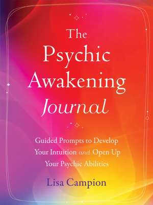 The Psychic Awakening Journal de Lisa Campion