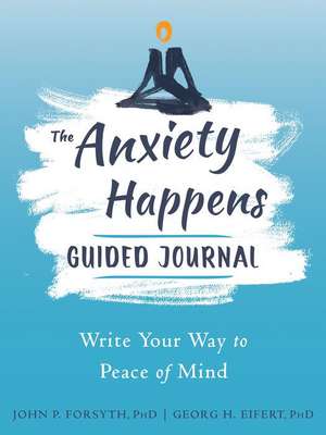 Anxiety Happens Journal de Georg H. Eifert