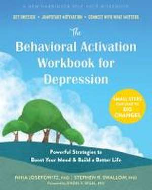 The Behavioral Activation Workbook for Depression de Nina Josefowitz